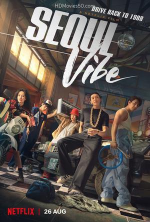Seoul Vibe Poster Seoul Vibe 2022 Netflix
