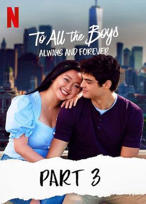 To All The Boys: Always And Forever Poster To All The Boys: Always And Forever 2021 Netflix