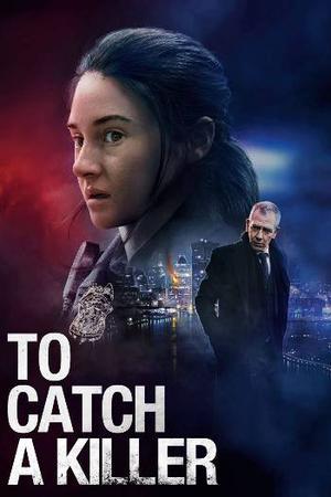 To Catch A Killer Poster To Catch A Killer 2023