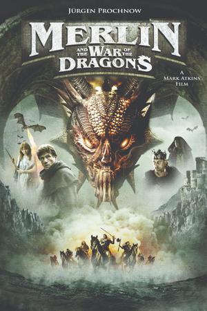 Merlin And The War Of The Dragons Poster Merlin And The War Of The Dragons 2008
