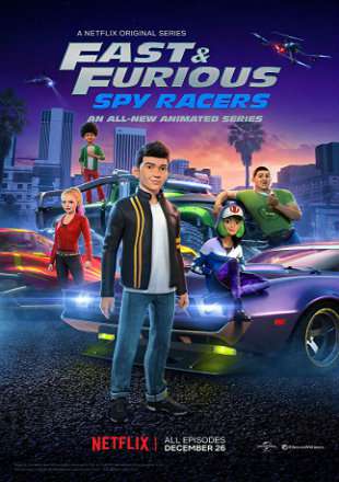 Fast & Furious: Spy Racers S01 Poster Fast & Furious: Spy Racers S01 2019