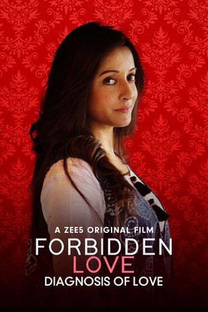 Forbidden Love: Diagnosis Of Love Poster Forbidden Love: Diagnosis Of Love 2020 Zee5