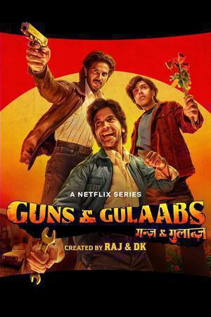 Guns & Gulaabs S01 Poster Guns & Gulaabs S01 2023 Netflix