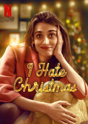 I Hate Christmas S01 Poster I Hate Christmas S01 2022 Netflix