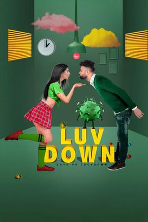 Luv Down: Love Vs Lockdown S01 Poster Luv Down: Love Vs Lockdown S01 2021