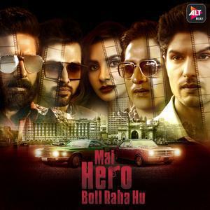 Mai Hero Boll Raha Hu S01 Poster Mai Hero Boll Raha Hu S01 2021 Alt Balaji