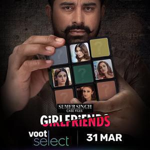 Sumer Singh Case Files: Girlfriends S01 Poster Sumer Singh Case Files: Girlfriends S01 2021 Voot