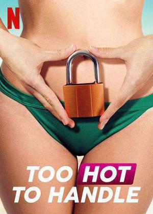Too Hot To Handle S01 Poster Too Hot To Handle S01 2020 Netflix