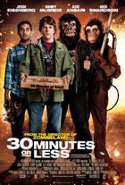30 MINUTES OR LESS Poster
