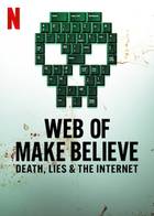 WEB OF MAKE BELIEVE: DEATH, LIES AND THE INTERNET S01 Poster